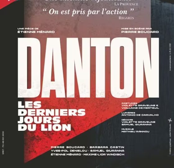 Théâtre de Bourbon – Danton, Les Derniers Jours du Lion, d’Etienne Ménard_Veauce